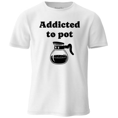Addicted To Pot T-Shirt White