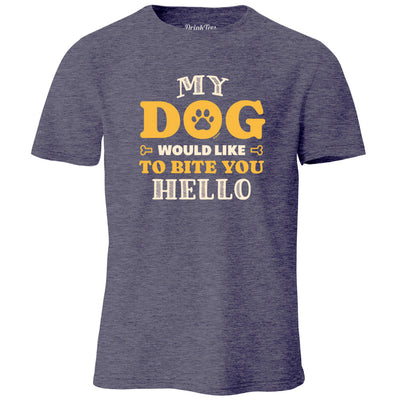 My Dog Would Like To Bite You Hello T-Shirt Heather Navy
