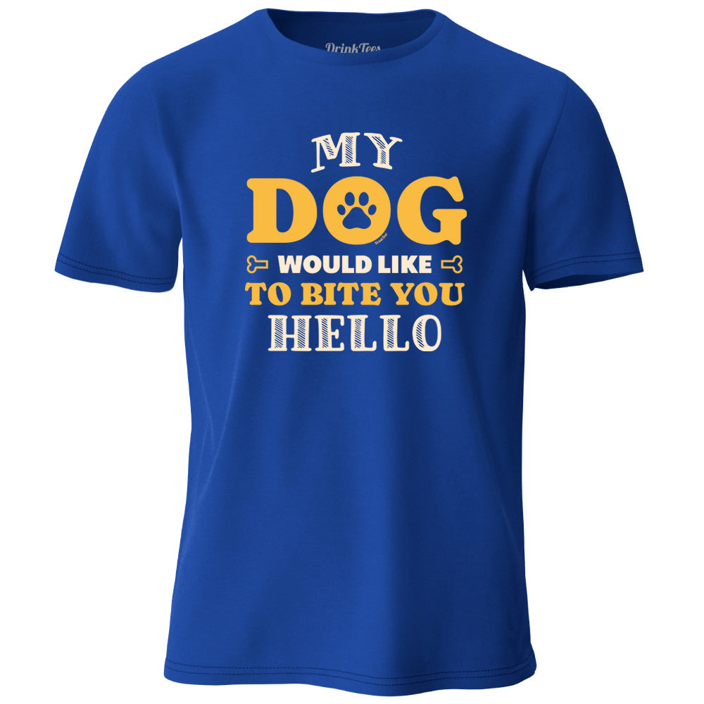 My Dog Would Like To Bite You Hello T-Shirt Royal Blue