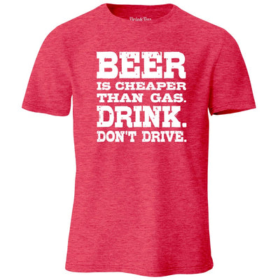 Beer Is Cheaper Than Gas Heather T-Shirt Heather Red