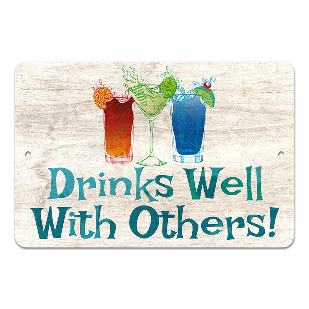 Drinks Well With Others Metal Sign