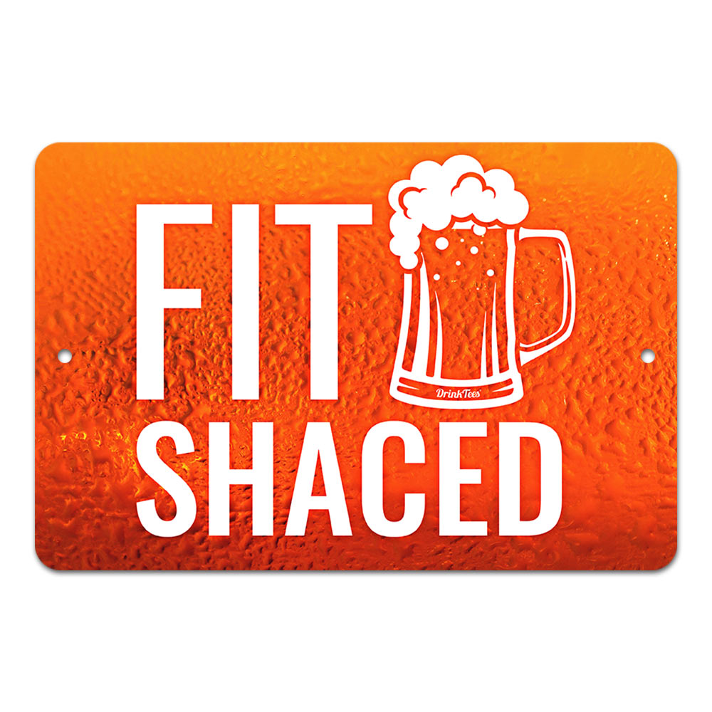 Fit Shaced Metal Sign -