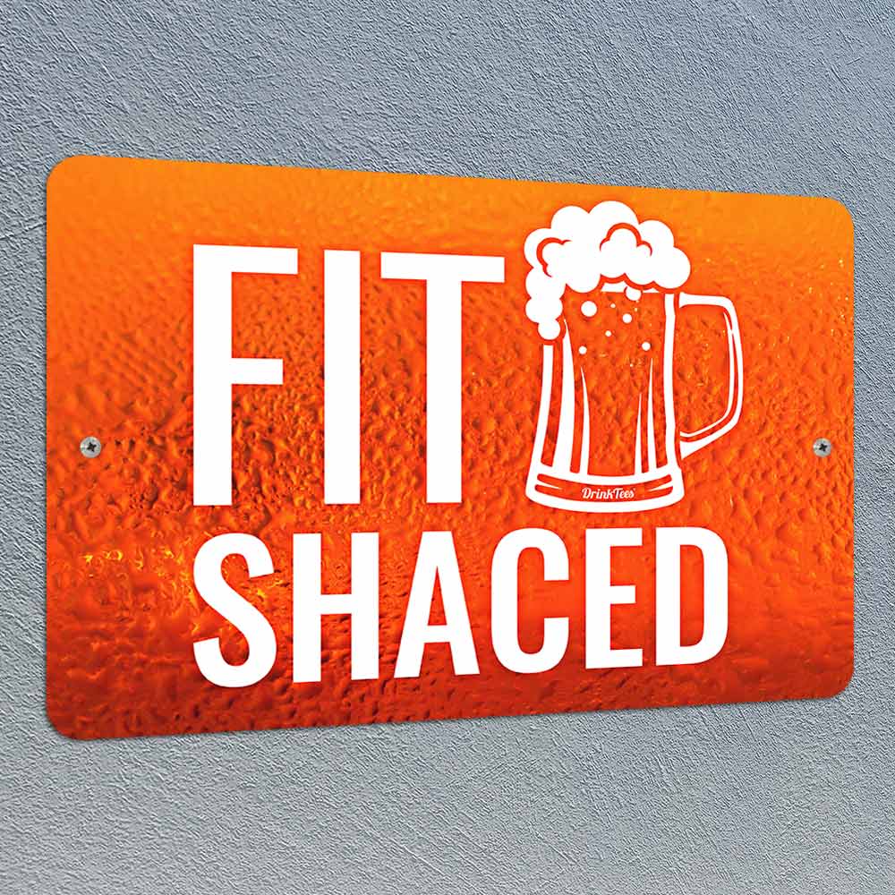 Fit Shaced Metal Sign -