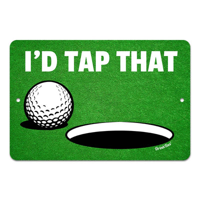 I'd Tap That Golf 8" x 12" Metal Sign