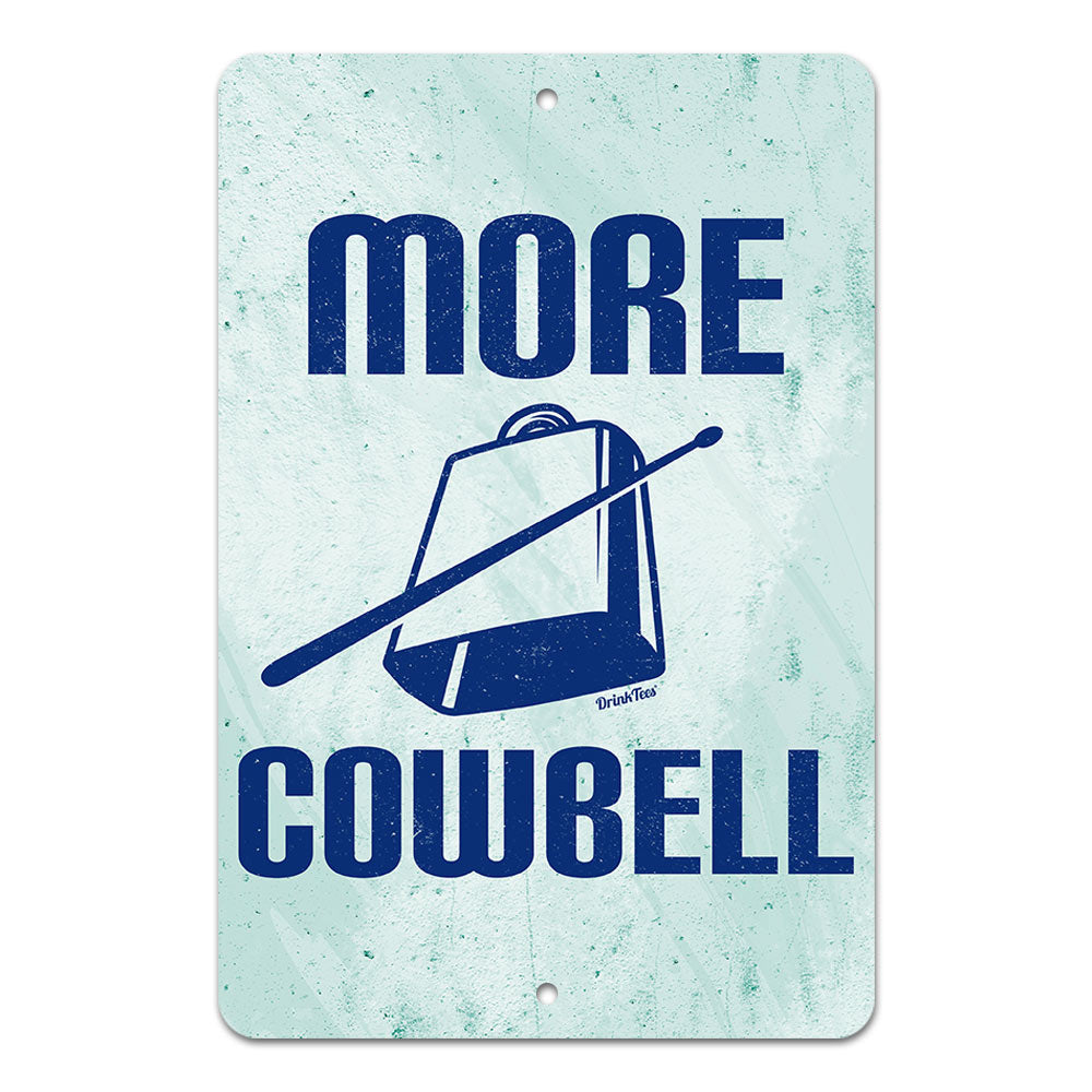 More Cowbell 8" x 12" Metal Sign