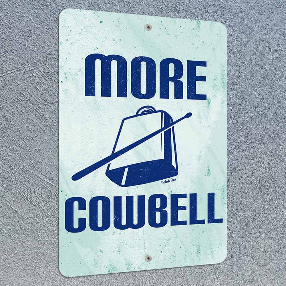 More Cowbell 8" x 12" Metal Sign