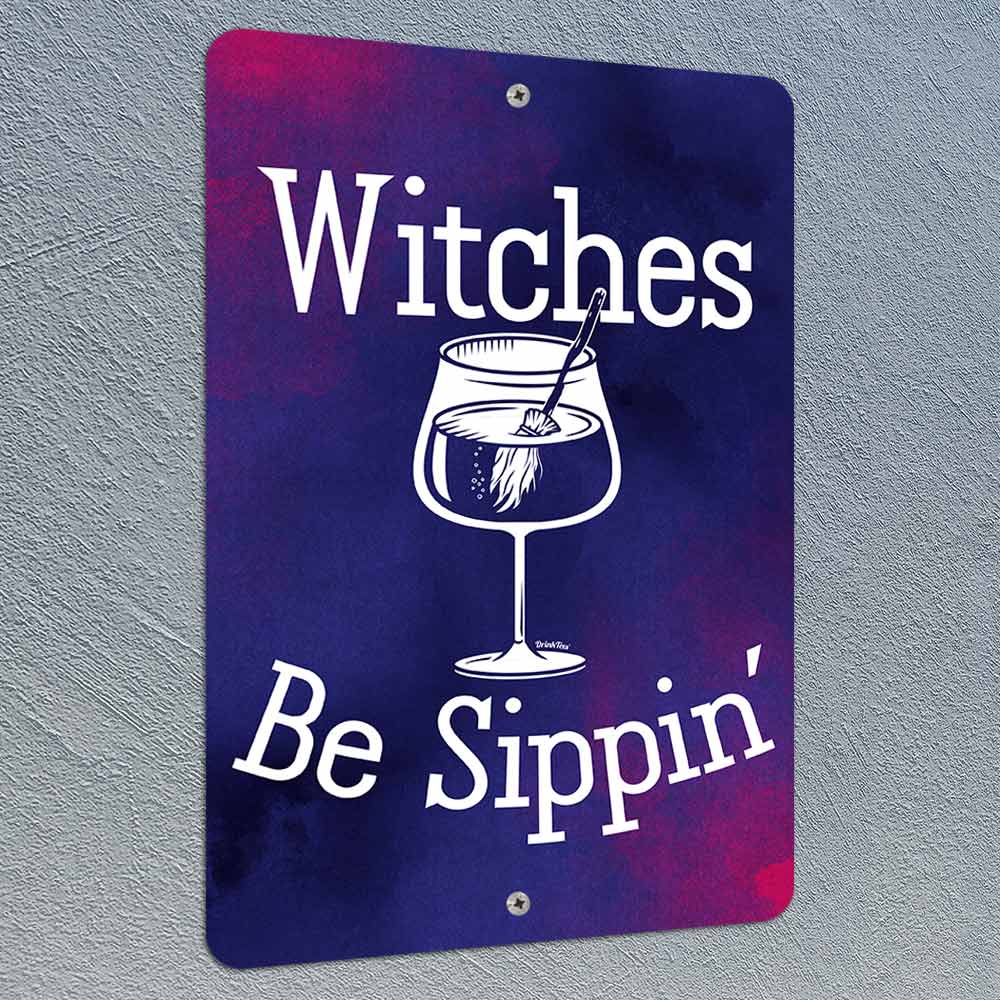 Witches Be Sippin 8" x 12" Metal Sign