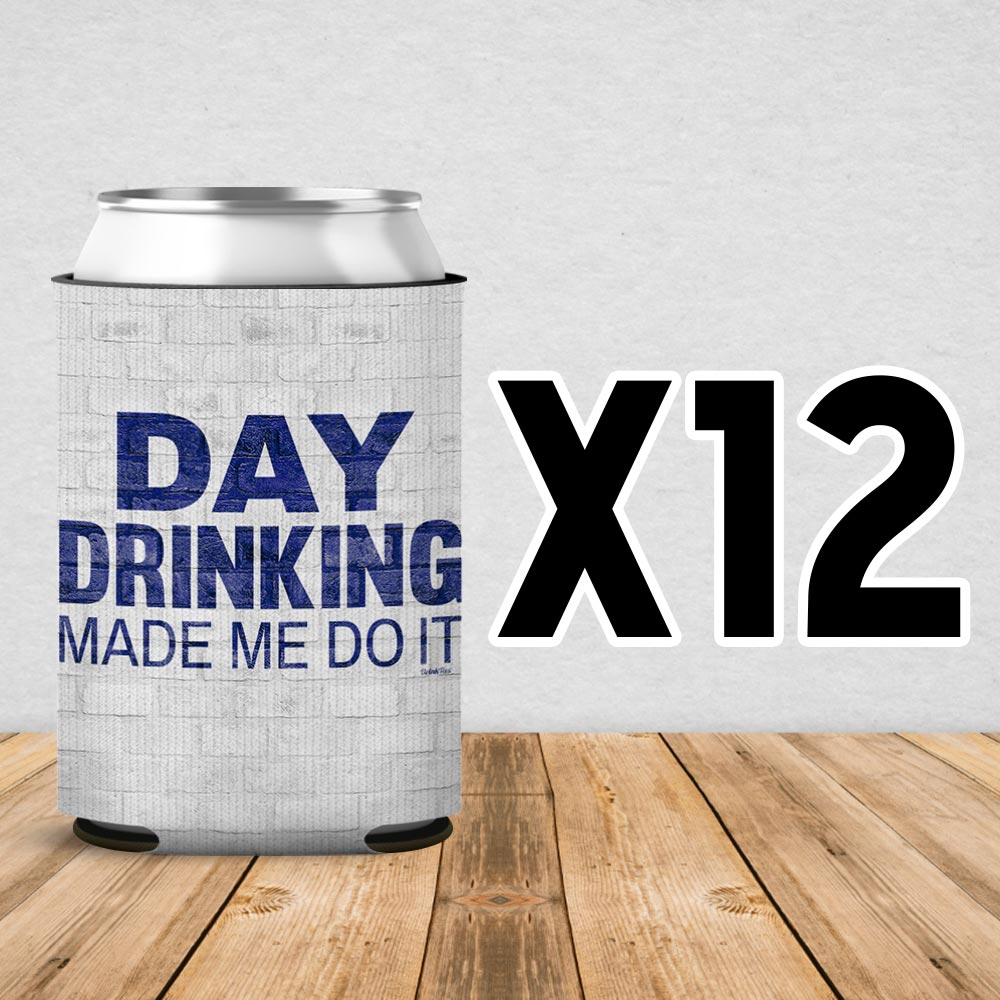 Day Drinking Made Me Do It Can Cooler Sleeve 12 Pack