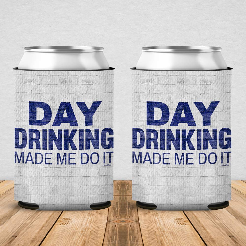 Day Drinking Made Me Do It Can Cooler Sleeve 2 Pack