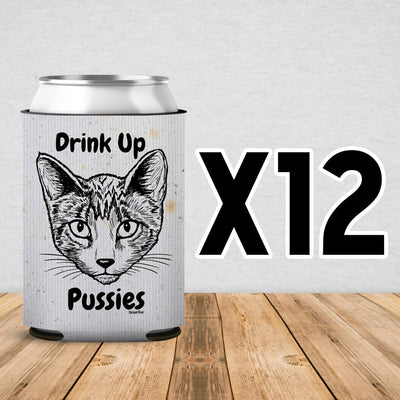 Drink Up Pussies Can Cooler Sleeve 12 Pack