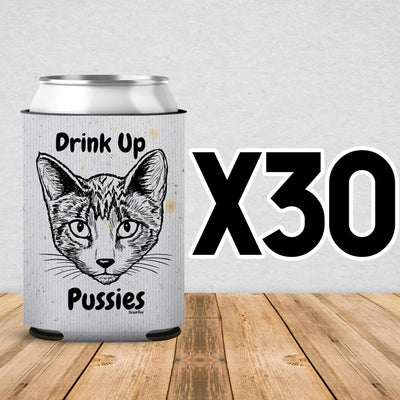 Drink Up Pussies Can Cooler Sleeve 30 Pack