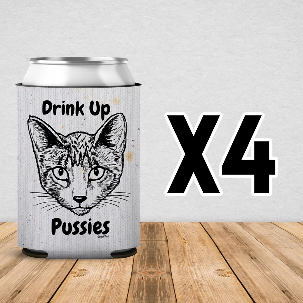 Drink Up Pussies Can Cooler Sleeve 4 Pack
