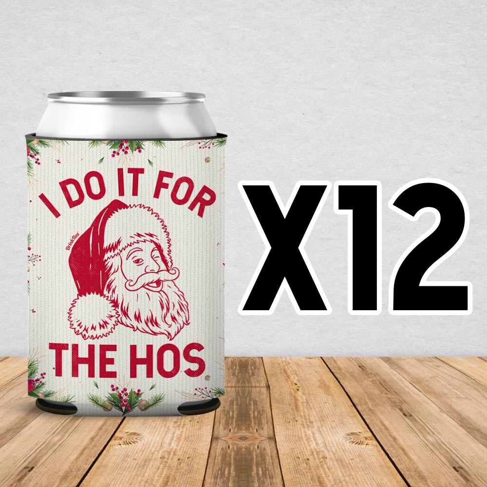 I Do It For The Hos Can Cooler Sleeve 12 Pack