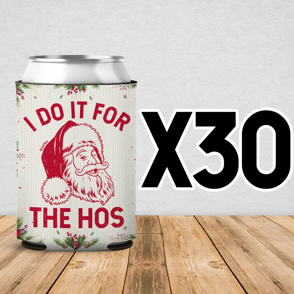 I Do It For The Hos Can Cooler Sleeve 30 Pack