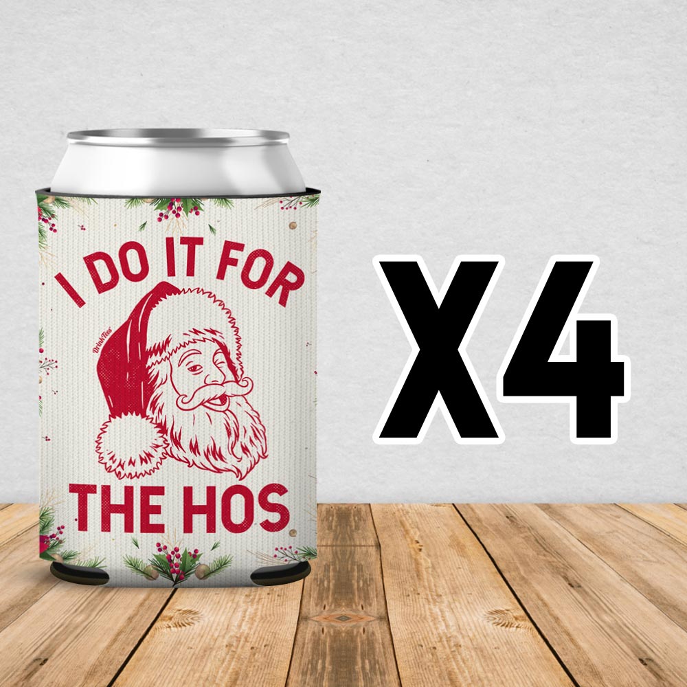 I Do It For The Hos Can Cooler Sleeve 4 Pack