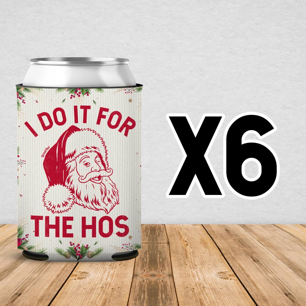 I Do It For The Hos Can Cooler Sleeve 6 Pack