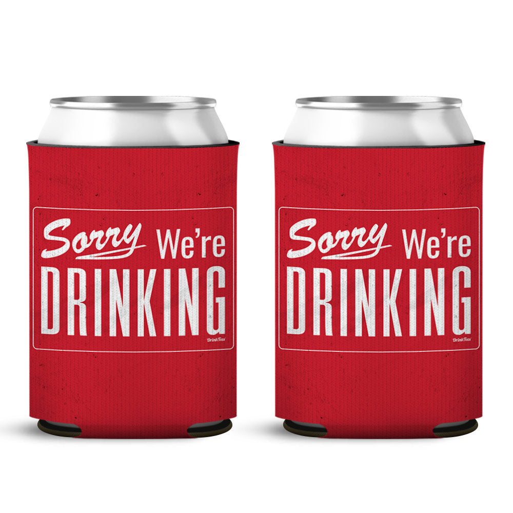 Sorry We're Drinking Can Cooler Sleeve 2 Pack
