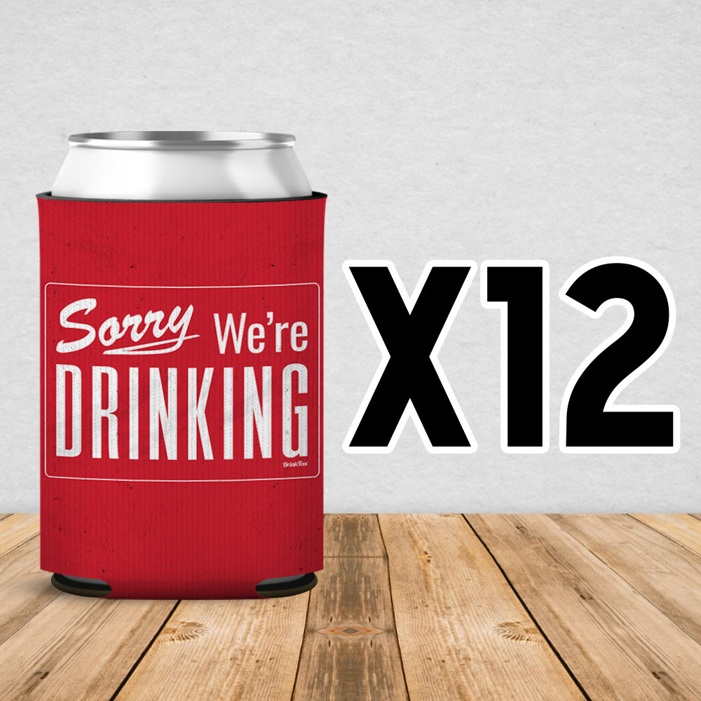 Sorry We're Drinking Can Cooler Sleeve 12 Pack