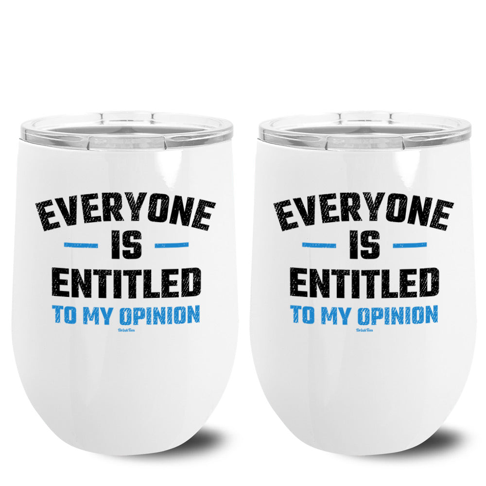 Everyone Is Entitled To My Own Opinion Metal Stemless Wine Tumbler 2 Pack