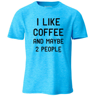 I Like Coffee And Maybe 2 People T-Shirt Heather Sapphire
