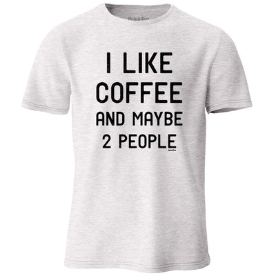 I Like Coffee And Maybe 2 People T-Shirt Light Ash
