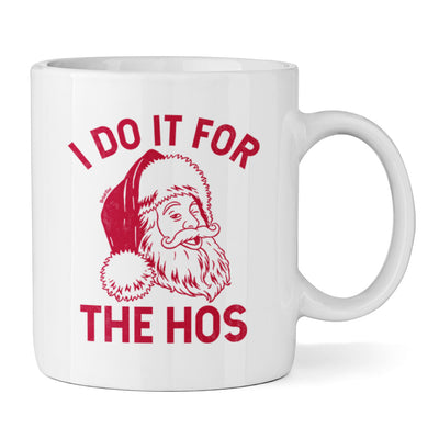 I Do It For The Hos Ceramic Mug
