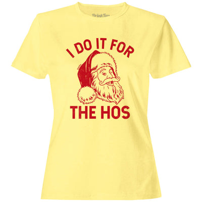 Women's I Do It For The Hos  T-Shirt Butter Yellow