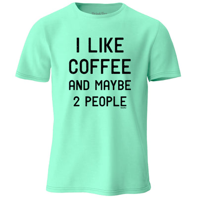 I Like Coffee And Maybe 2 People T-Shirt Island Reef Green