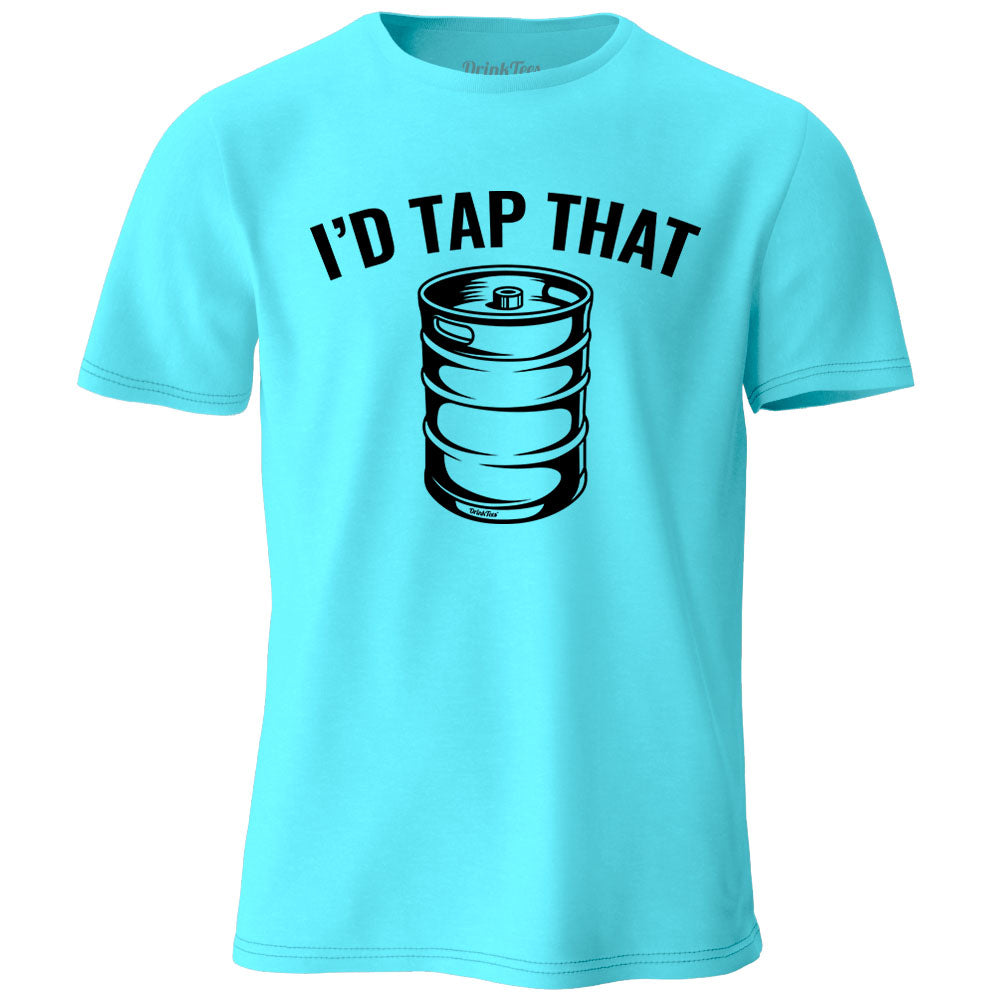 I'd Tap That Beer Keg T-Shirt Lagoon Blue