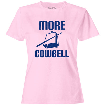 Women's More Cowbell T-Shirt Light Pink