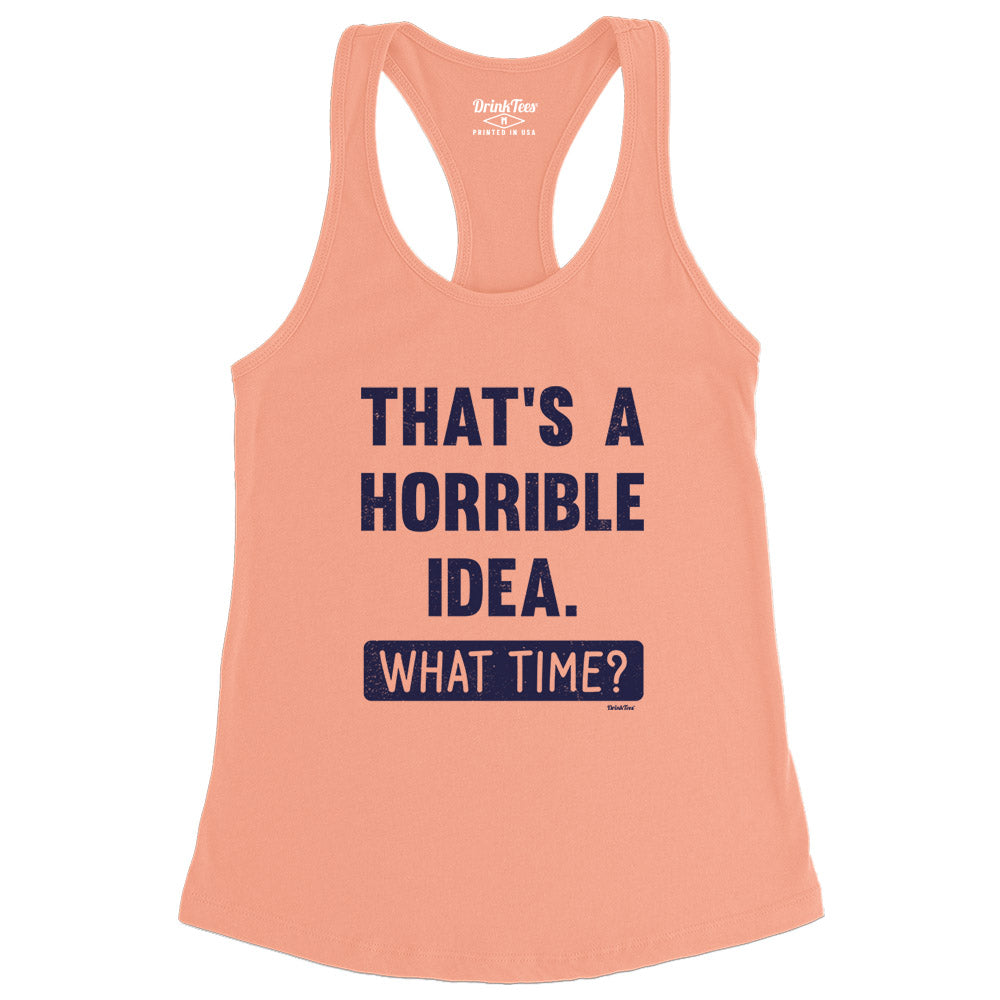 Women's That's A Horrible Idea. What Time? Tank Top Sunset