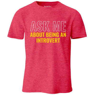 Ask Me About Being An Introvert Heather T-Shirt