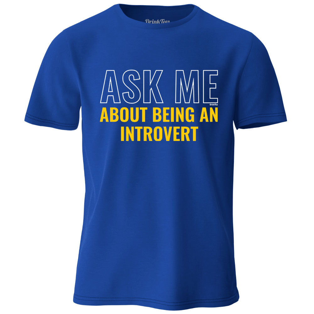 Ask Me About Being An Introvert T-Shirt Riyak