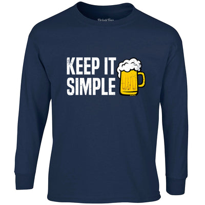Keep it Simple Beer Long Sleeve T-Shirt