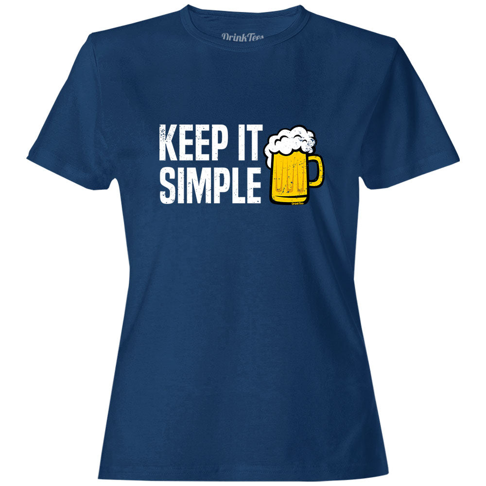 Women's Keep it Simple Beer T-Shirt. 