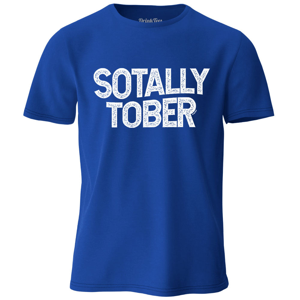 Funny Drinking T-Shirt Sotally Tober 