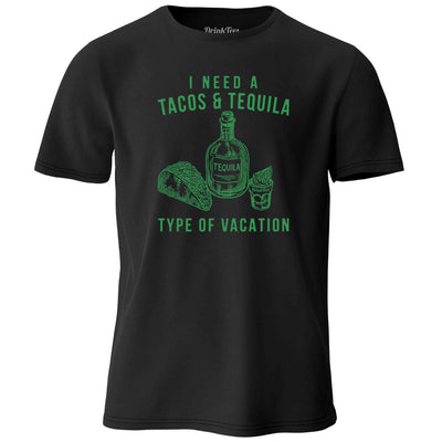 I Need A Tacos & Tequila Vacation T-Shirt