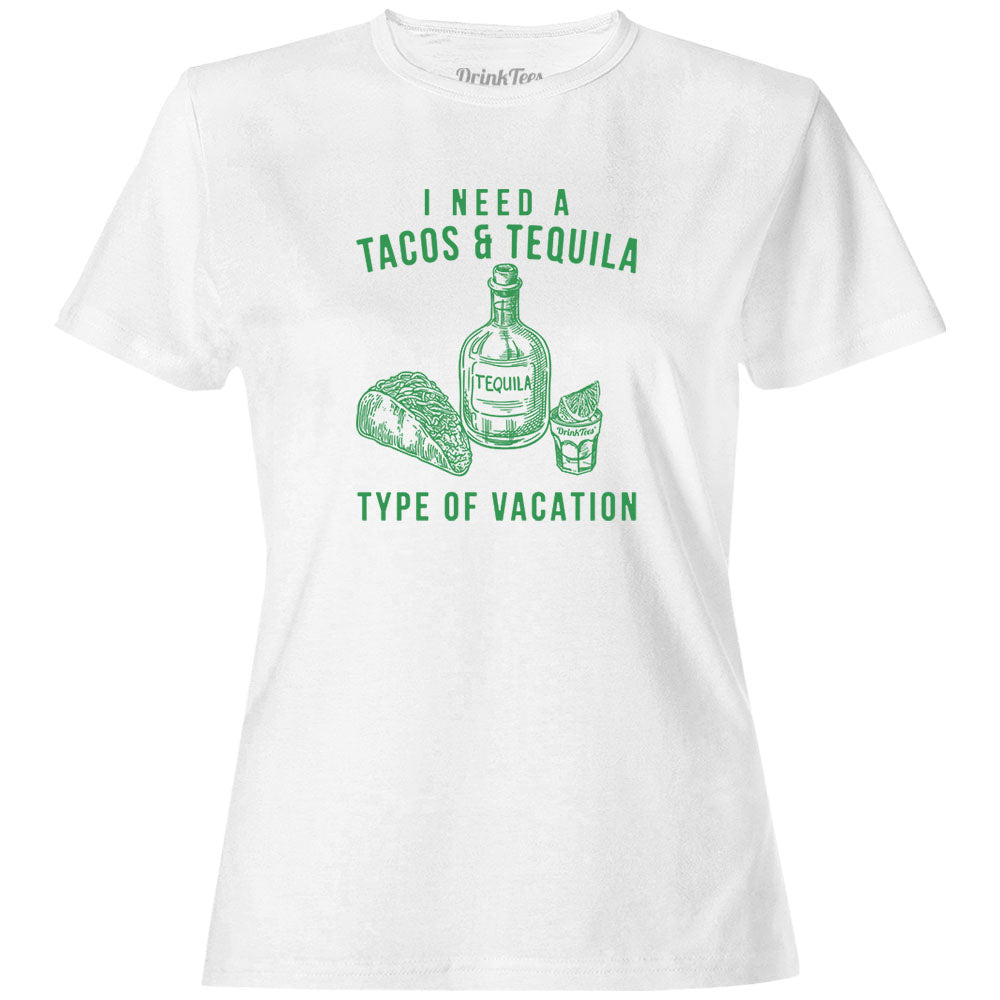 Women's I Need A Tacos & Tequila Vacation T-Shirt