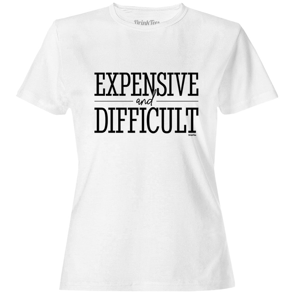 Womens Expensive & Difficult T-Shirt