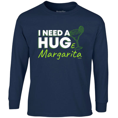 I Need A Huge Margarita Long Sleeve T-Shirt Navy