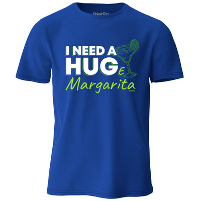 I Need A Huge Margarita T-Shirt Royal