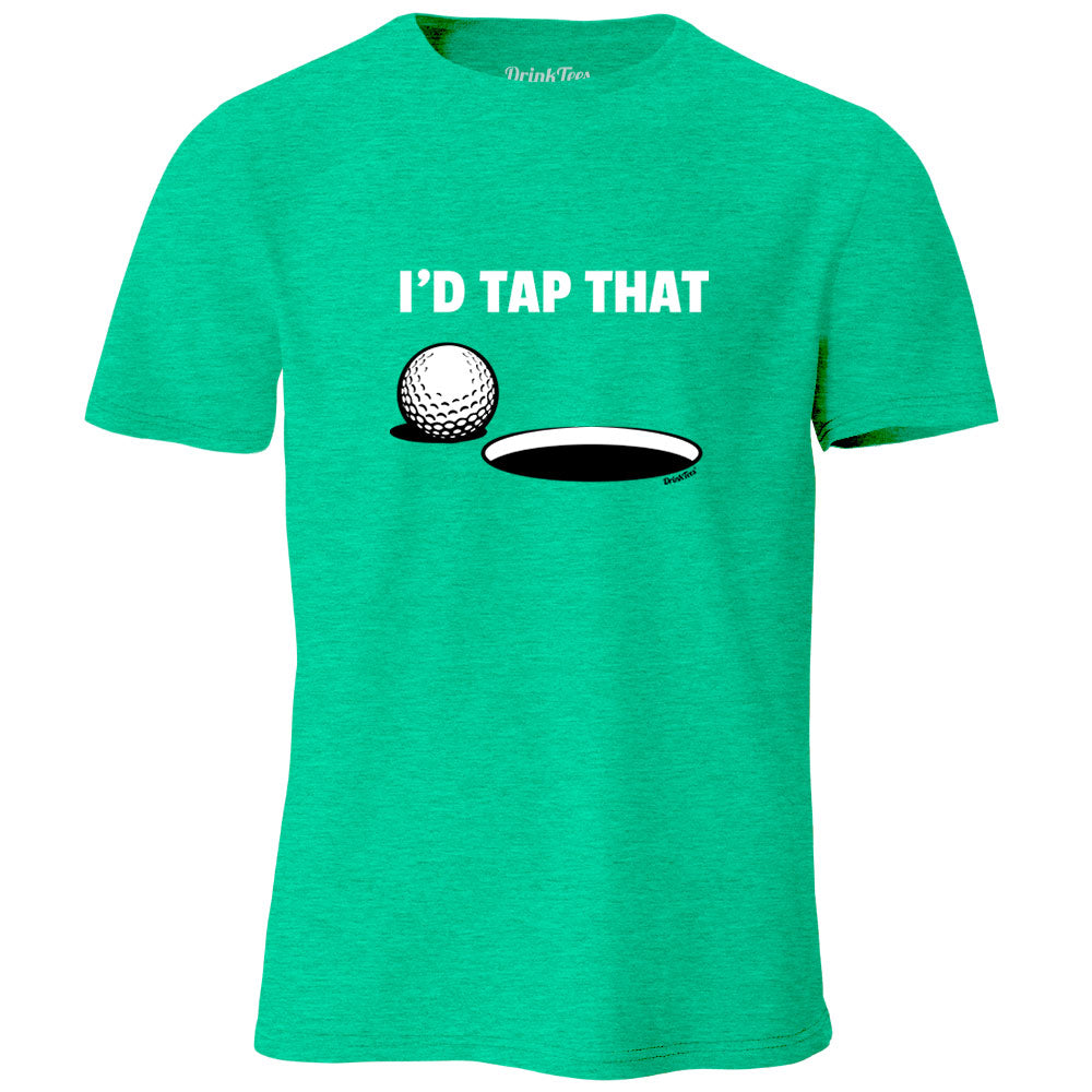 I'd Tap That Golf T-Shirt Green